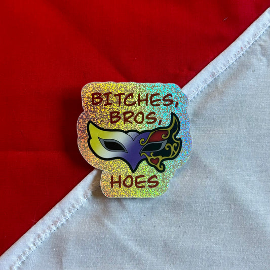 Bitches, Bros, Non-Binary Hoes sticker