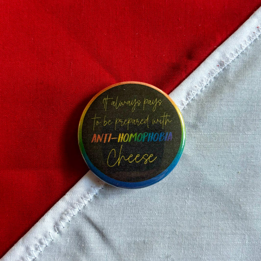 Anti-homophobia cheese badge