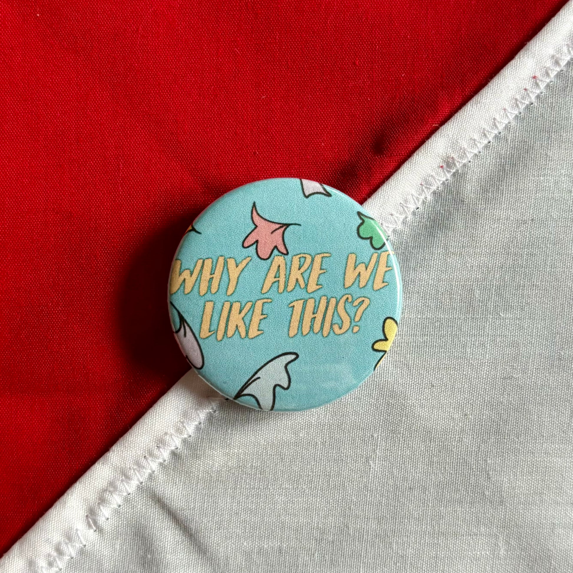 why are we like this? badge